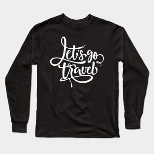 Let's Go Travel Long Sleeve T-Shirt